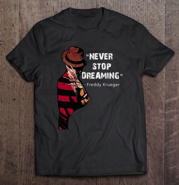 Never Stop Dreaming Freddy Krueger