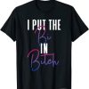 Bisexual Pride Flag Colors I Put The Bi in Bitch Funny Quote T-Shirt