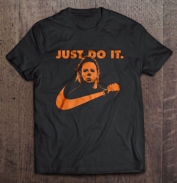Just Do It – Michael Myers