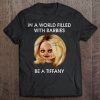 In A World Filled With Barbies Be A Tiffany – Bride Of Chucky