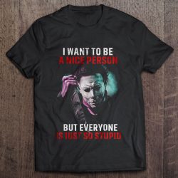 I Want To Be A Nice Person But Everyone Is Just So Stupid Michael Myers Version