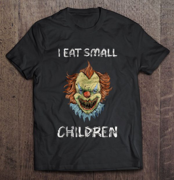 I Eat Small Children Pennywise Halloween