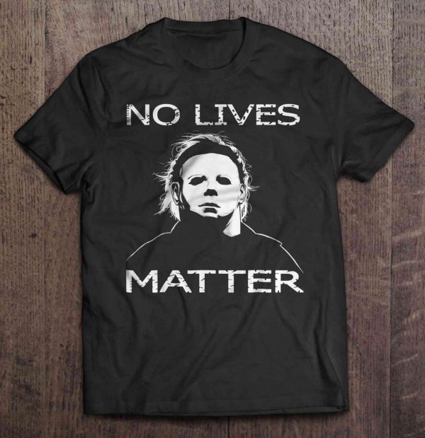 No Lives Matter Michael Myers Version2