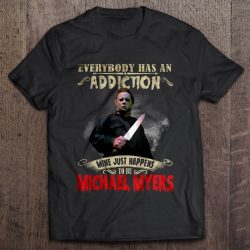 Everyone Has An Addiction Mine Just Happens To Be Michael Myers