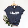 Dadalorian Shirt | Father's Day, Best Dad Ever, Daddy Shirt, Fatherhood, Gift for Men,Father, Dad Shirt, Star Wars, Star Wars Shirt for Dad