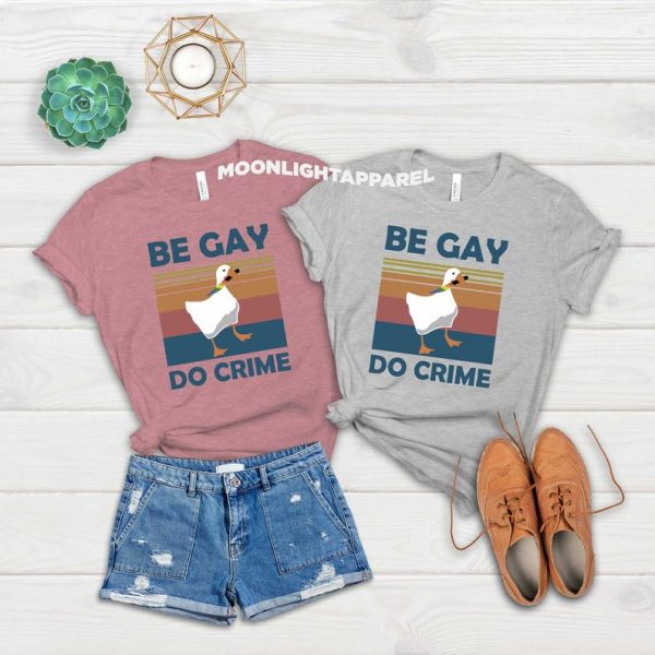 Be Gay Do Crime T-shirt, Funny Duck Goose Shirt, Pride Shirt, LGBT Shirt, Gay Pride LGBTQ Shirt, Lesbian Shirt, Can't Think Straight Shirts