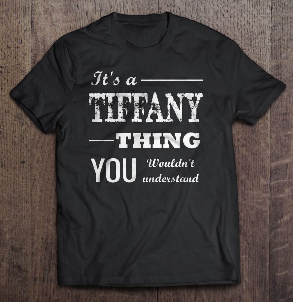 It’s a Tiffany thing You wouldn’t understand