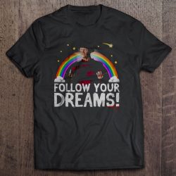 Follow Your Dreams – Freddy Krueger
