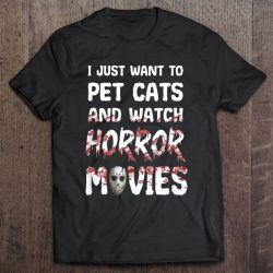 I Just Want To Pet Cats And Watch Horror Movies Jason Voorhees Version
