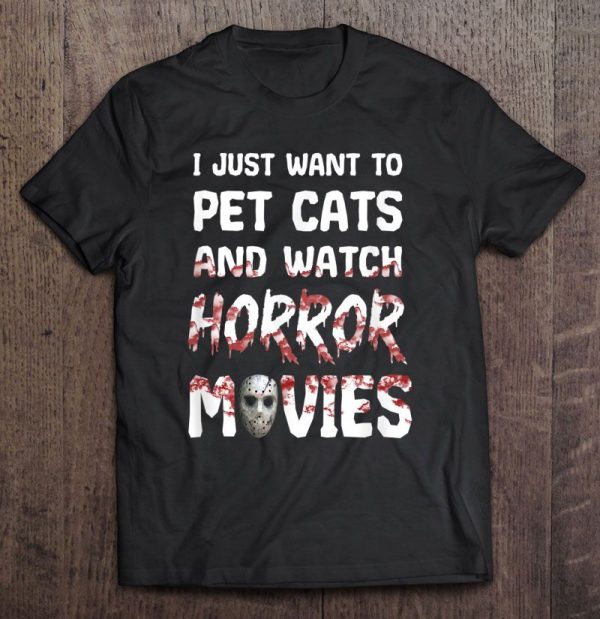 I Just Want To Pet Cats And Watch Horror Movies Jason Voorhees Version
