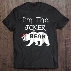 I’m The Joker Bear Santa Hat Version