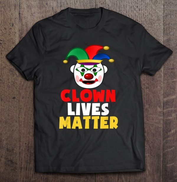 Clown Lives Matter Circus Nightmare Horror Joker