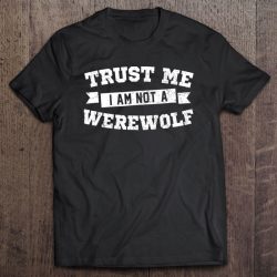 Not A Werewolf Funny Trust Me