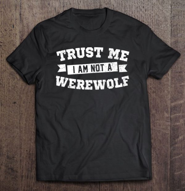 Not A Werewolf Funny Trust Me