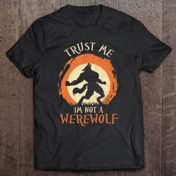 Trust Me I’m Not A Werewolf Halloween
