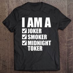 I’m A Joker Smoker Midnight Toker Rock And Roll