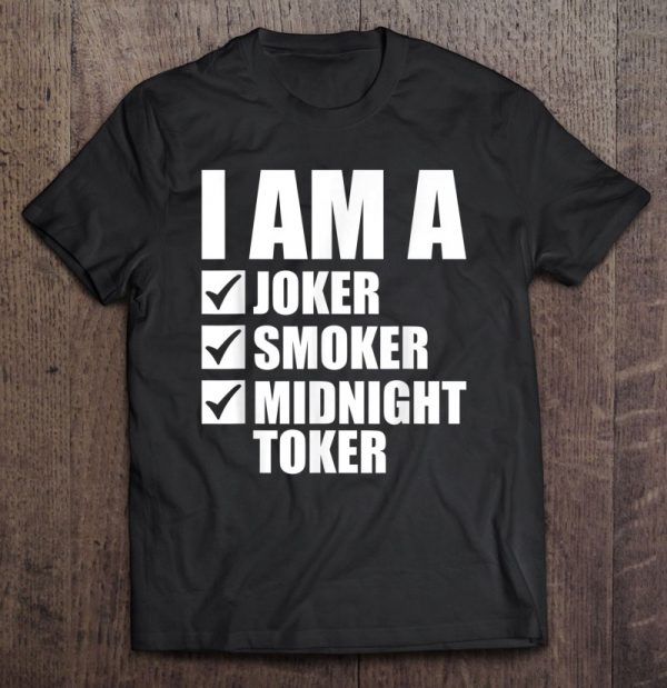 I’m A Joker Smoker Midnight Toker Rock And Roll