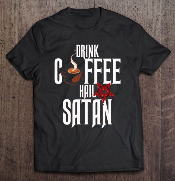 Occult Drink Coffee Hail Satan Satanic Witchcraft Design