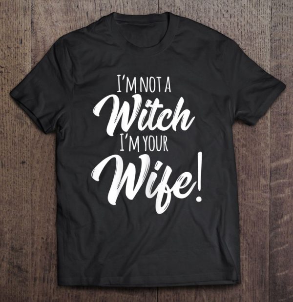 Womens Halloween Matching Shirt Wife Hubby Not A Witch I’m Your Wife