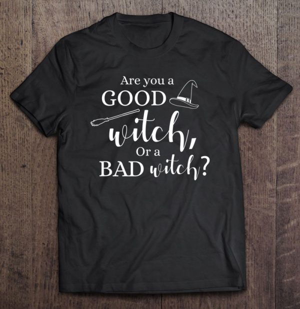 Are You A Good Witch, Or A Bad Witch Halloween