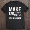 Make Bait And Switch Great Again