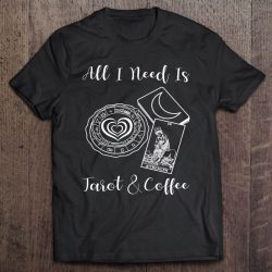 All I Need Is Tarot And Heart Latte Coffee Witchy