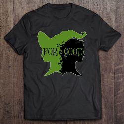 For Good – Oz Broadway Witch Musical – Cool Novelty Apparel