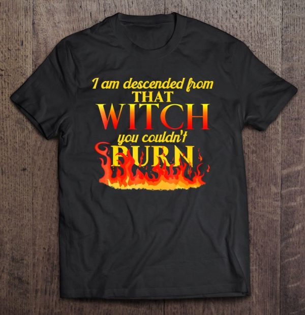 I Am Descended From That Witch You Couldn’t Burn