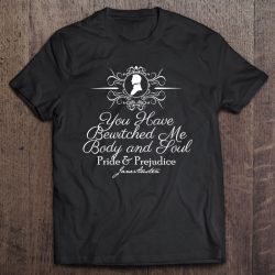 Womens Jane Austen Bewitched Me Body & Soul Mr. Darcy Fans Gift