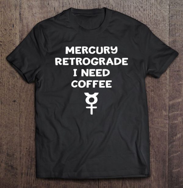 Mercury Retro Need Coffee Astrology Zodiac Cheeky Witch