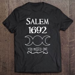 Salem Witch Trials 1692 You Missed One Funny Gift For Witchs