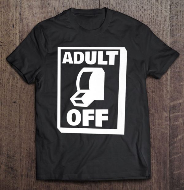 Adult Off Switch Funny Adult Light Switch Adulting Sucks