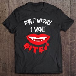 Scary Vampire Dracula Don’t Worry I Won’t Bite Halloween