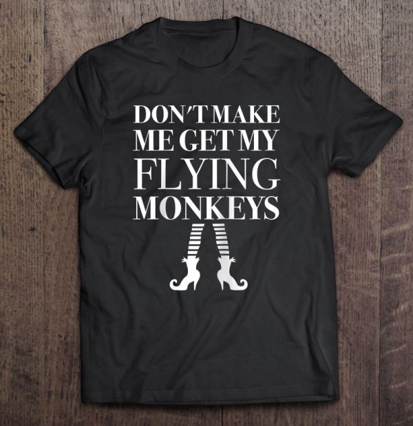 Dont Make Me Get My Flying Monkeys Witch Magic Halloween Fun Raglan Baseball