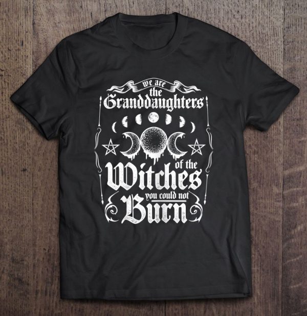 We Are The Granddaughters Of The Witches You Couldn’t Burn