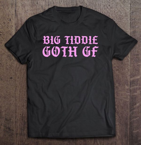 Big Tiddie Goth Gf Witchy Funny Meme Gothic