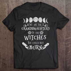 We Are The Granddaughters Of The Witches You Couldn’t Burn