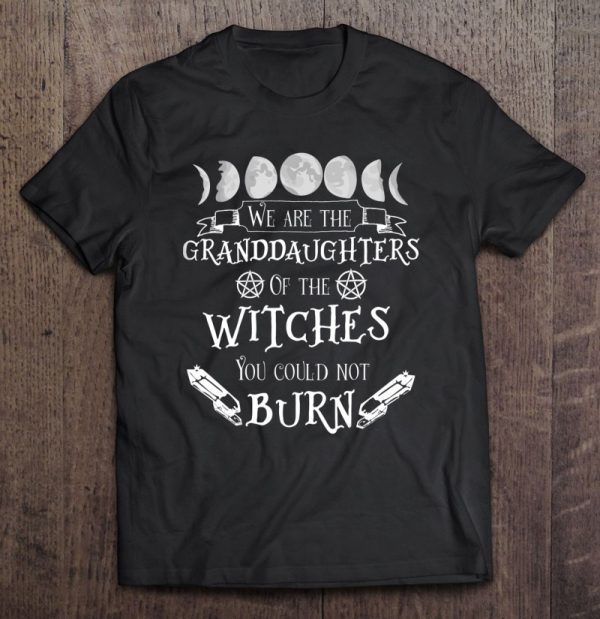 We Are The Granddaughters Of The Witches You Couldn’t Burn