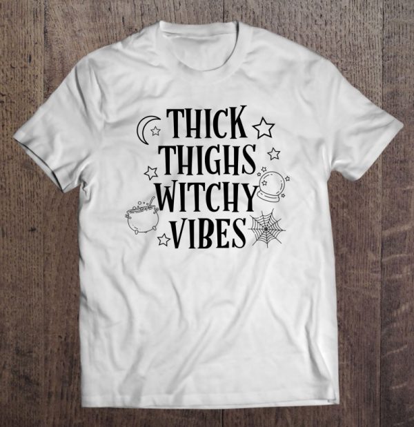 Thick Thighs Witchy Vibes Funny Halloween