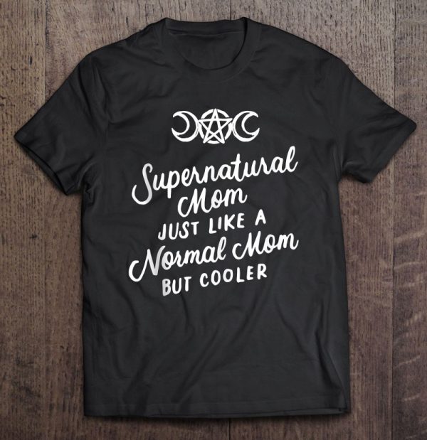 Supernatural Mom Just Like A Normal Mom But Cooler Witch Mom