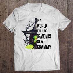 Witch In A World Full Of Grandmas Be A Grammy Halloween Gift