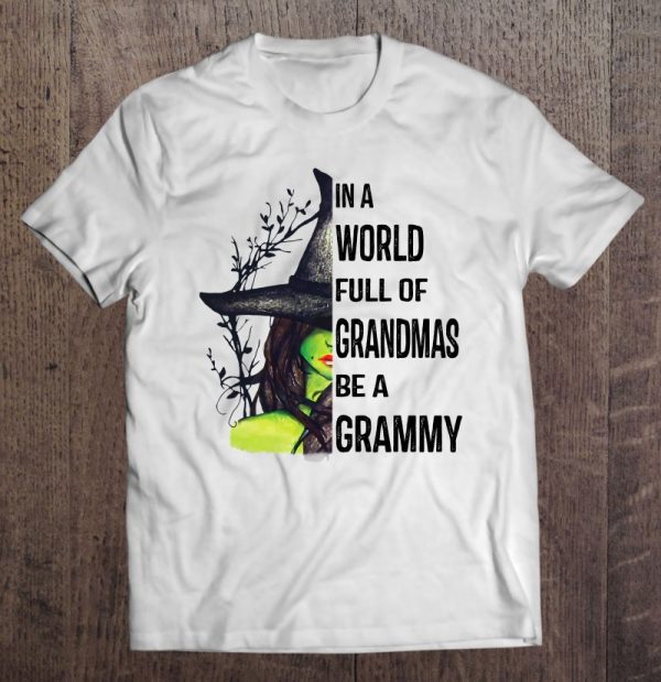 Witch In A World Full Of Grandmas Be A Grammy Halloween Gift