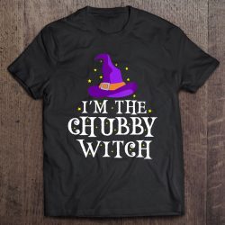 I’m The Chubby Witch Halloween Costume Proud Fat Girl