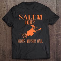 Salem Oops Missed One Shirt Funny Salem Witch Trendy Gift