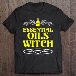 Funny Halloween Tshirt – Essential Oils Witch – Aromatherapy