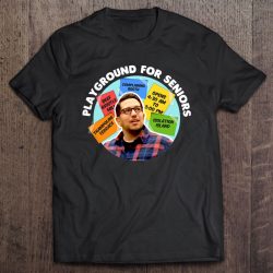 Impractical Jokers Shirt Playground For Seniors Sal Fans