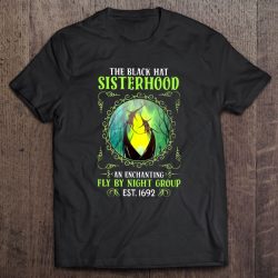 The Black Hat Sisterhood An Enchanting Fly By Night Group Est. 1692 Halloween Witches Mystic