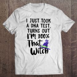 I Just Took A Dna Test Turns Out I’m 100 Percent That Witch