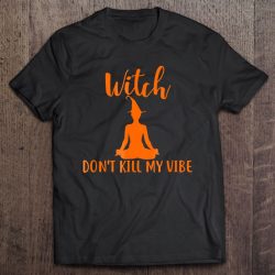 Witch Don’t Kill My Vibe Funny Yoga Halloween