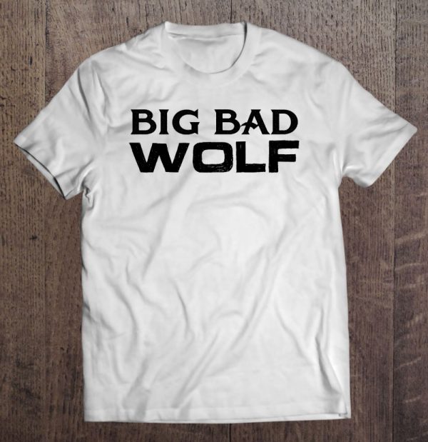 Big Bad And Wolf Wolves Werewolf Lover Cute Gift